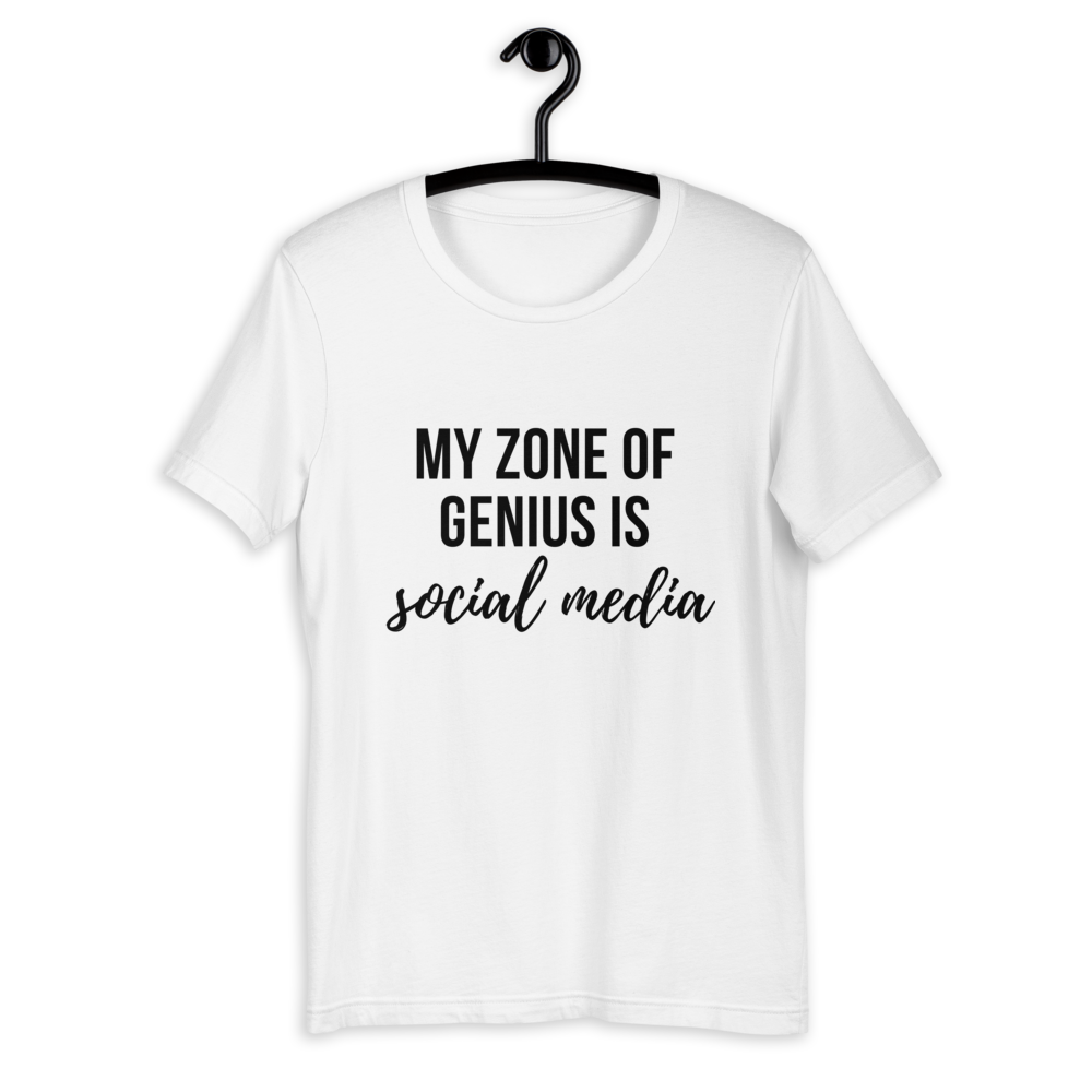 My Zone Of Genius Is Social Media Tee