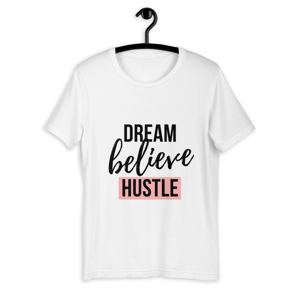 Dream Believe Hustle Tee