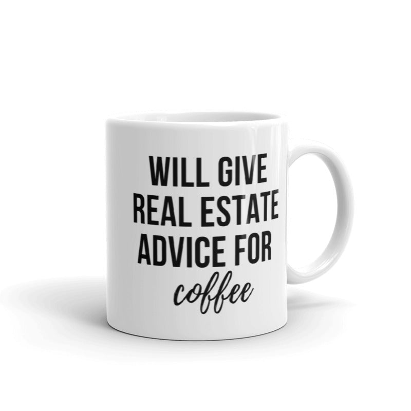 Will Give Real Estate Advice For Coffee Mug