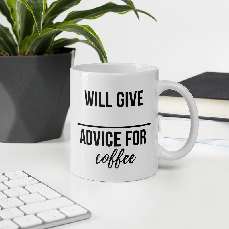 Custom Will Give Advice For Coffee Mug
